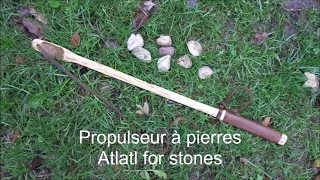Propulseur à pierres / Atlatl for stones