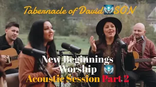 New Beginnings Worship LIVE Tabernacle of David SON Acoustic Blend 2024 Part 2