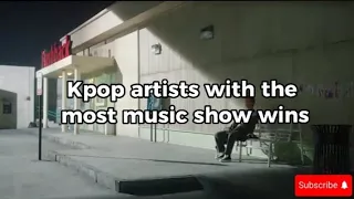 TOP 10 KPOP ARTISTS WITH THE MOST WINS IN MUSIC SHOWS!