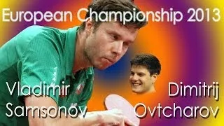 European Championship 2013: Dimitrij Ovtcharov (GER) vs. Vladimir Samsonov (BLR) [Full Match]