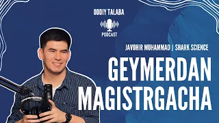 Podkast #1: Javohir Muhammad - "Geymerdan magistrgacha"