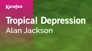 Tropical Depression - Alan Jackson | Karaoke Version | KaraFun