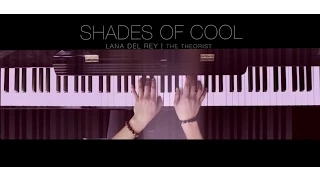 Lana Del Rey - Shades of Cool | The Theorist Piano Cover