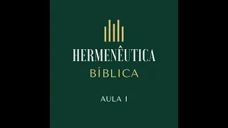 Hermenêutica Bíblica - Aula 1 (Introdução). Everson Spolaor