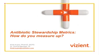 Antibiotic Stewardship Metrics-How Do You Measure Up?