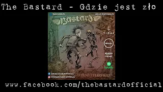 THE BASTARD - Gdzie jest zło (Official Audio)