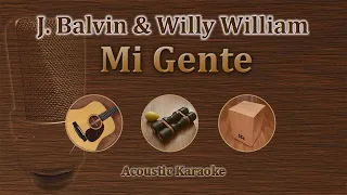 Mi Gente - J Balvin, Willy William / Aberola, Mechi Pieretti (Acoustic Karaoke)