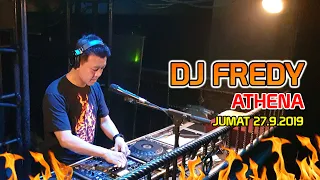 DJ FREDY ATHENA JUMAT 27.9.2019