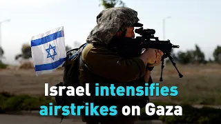 Israel intensifies airstrikes on Gaza