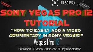 Sony Vegas Pro 12 Tutorial "How to easily add a Video Commentary in Sony Vegas!"