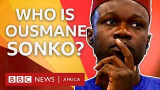 Senegal protests: What you need to know about Ousmane Sonko and his arrest - BBC What's New