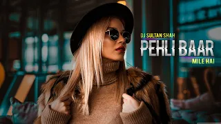 Pehli Baar Mile Hai | Dj Sultan Shah | P EFFECTS | MP3 LINK In Discription