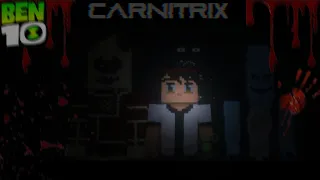 CARNITRIX | BEN 10 | MINECRAFT (CURTA)