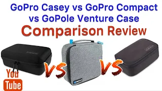 GoPro Casey vs GoPole Venture case vs GoPro Compact case