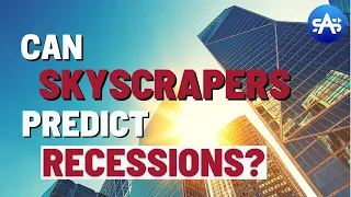 Here's Why Skyscrapers Are A Recession Indicator