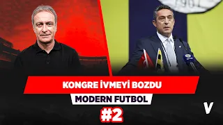 Fenerbahçe kongreden sonra düşüşe geçti | Önder Özen | Modern Futbol #2