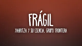 Yahritza Y Su Esencia & Grupo Frontera - Frágil (Letra/Lyrics)