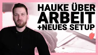 Hauke über seine Arbeit (+neues Setup)