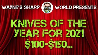 2021 Knife of the Year Awards: $100 to $150!! Some all-time great EDC knives from this year!