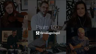 "Psalm 150" - The Village Chapel Worship Team