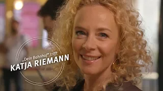 „Dein Bahnhof“ trifft ... Katja Riemann