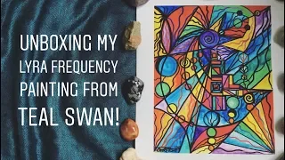 UNBOXING MY LYRA FREQUENCY PAINTING FROM TEAL SWAN (Fixed and Re-Uploaded)