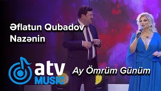 Əflatun Qubadov & Nazənin - Ay Ömrüm Günüm (7 Canlı)