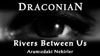 DRACONIAN -  Rivers Between Us (Lyric Video) -Türkçe Altyazı-