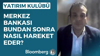 Yatırım Kulübü - Merkez Bankası Bundan Sonra Nasıl Hareket Eder? | 23 Haziran 2023