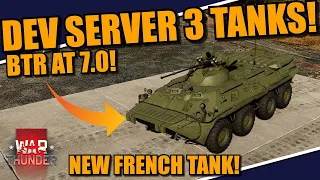 War Thunder DEV SERVER 3! TANK CHANGES! BTR-80A at 7.0? New Japanese, Indian, Israeli & French tank!