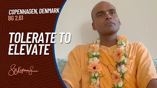 Tolerate to Elevate | Svayam Bhagavan Keshava Maharaj