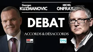 ACCORD & DÉSACCORDS – Georges Kuzmanovic face à Michel Onfray