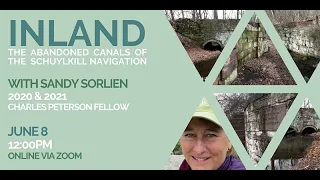 Inland: The Abandoned Canals of the Schuylkill Navigation with Sandy Sorlien