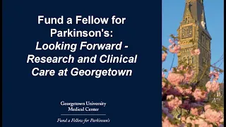 Fund a Fellow for Parkinson's: Research and Clinical Care at Georgetown