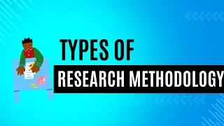 Types of Research Methodology with example