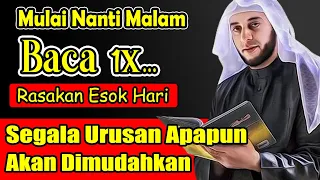 Baca 1x, Rasakan Esok Hari, Segala Urusan Apapun Akan Dimudahkan Segala Kesulitan hilang