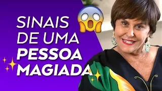 Sinais de uma Pessoa "MAGIADA" por Márcia Fernandes