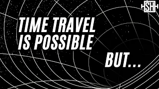 Is Time Travel Possible? Here's What Physics Says.