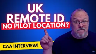 Will UK Remote ID Show Pilot Location? CAA UPDATE!