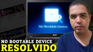 No Bootable Device -  Notebook Acer - RESOLVIDO