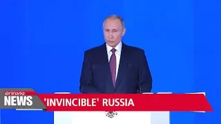 Putin shows off Russia's 'invincible'nuclear weapons