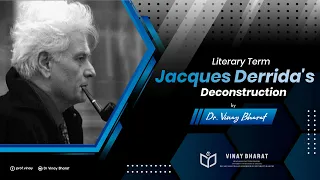 Literary Term : Jacques Derrida's Deconstruction|| Post-Structuralism|| Dr. Vinay Bharat