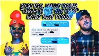 ZACK FOX & KENNY BEATS "JESUS IS THE ONE (I GOT DEPRESSION)" LYRIC TEXT PRANK ON EX GIRLFRIEND