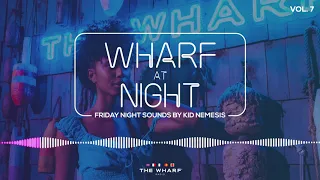 Wharf At Night, Vol. 7 - Friday Night Mix