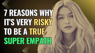 7 Reasons Why It's Very Risky to Be a True Super Empath | NPD | Healing | Empaths Refuge