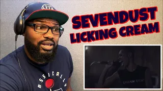 SEVENDUST - LICKING CREAM | REACTION