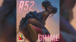 B52 | Gimme | 2021 Soca | Guyana