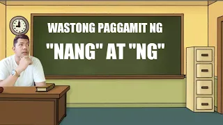 PAANO BA ANG WASTONG PAGGAMIT NG "NANG" at "NG"?