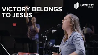 Victory Belongs to Jesus + Spontaneous | GATECITY MUSIC
