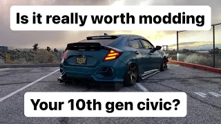 Is modding your 10th Gen Civic really worth it? Here is my opinion on it!